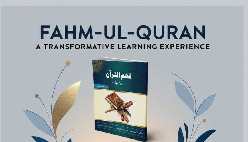 Fahm-ul-Quran – A Transformative Learning Experience